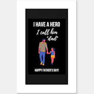 I Have A Hero, I Call Him Dad Posters and Art